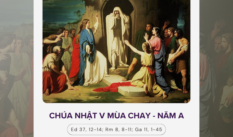 Suy Niệm Chúa Nhật V Mùa Chay A – Quyền Năng Và Tình Yêu Thương