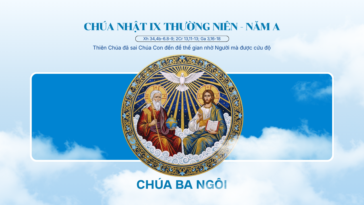 Thiên Chúa Đã Sai Chúa Con Đến Để Thế Gian Nhờ Người Mà Được Cứu Độ