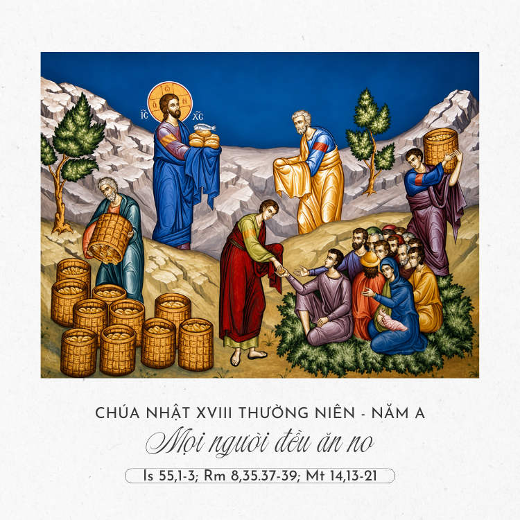 Suy niệm Lời Chúa Chúa Nhật XVIII Thường Niên – Năm A